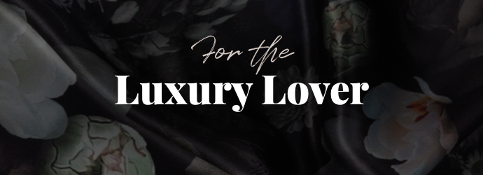 For the Luxury Lover